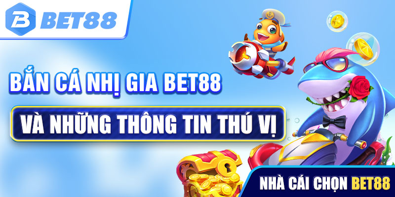 Thông tin về bắn cá nhị gia