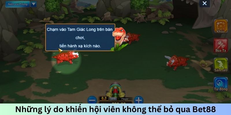 Những lý do khiến hội viên không thể bỏ qua Bet88