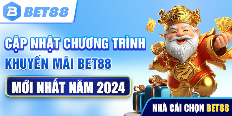 Khuyến mãi Bet88 và những ưu điểm bạn nên biết