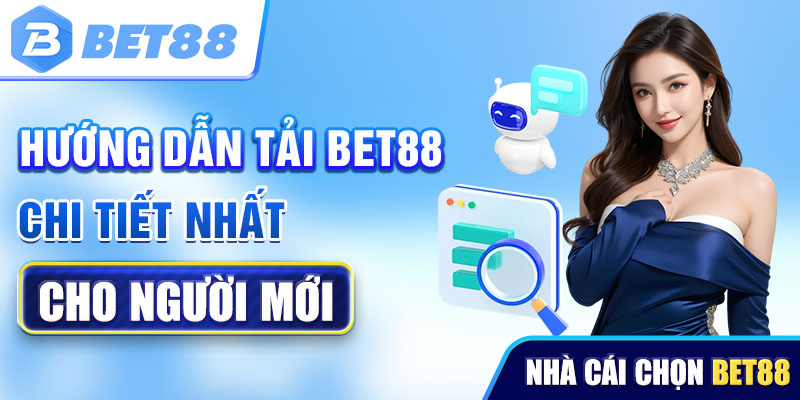 Một số lưu ý khi tải Bet88 mà mọi người cần nhớ