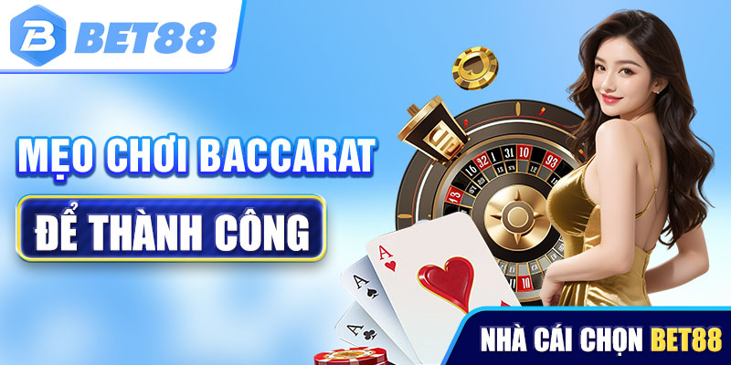 Mẹo chơi Baccarat thành công