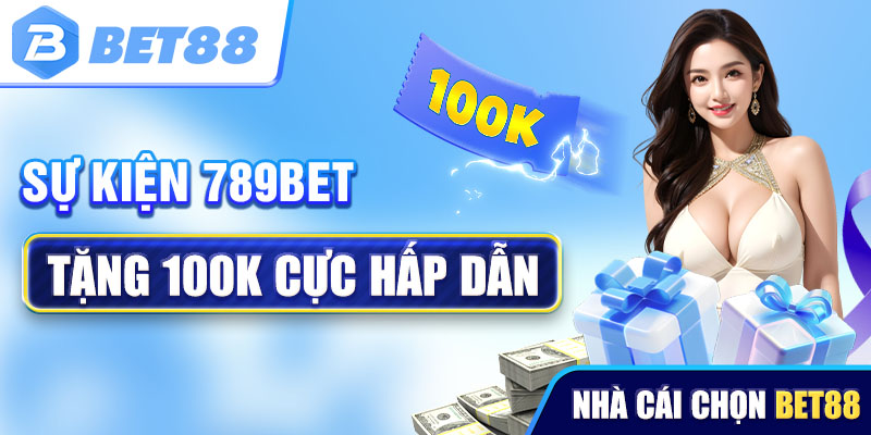 789bet nhận 100k