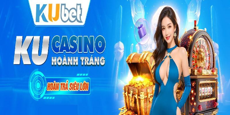 Giới thiệu chuyên mục Ku Casino 